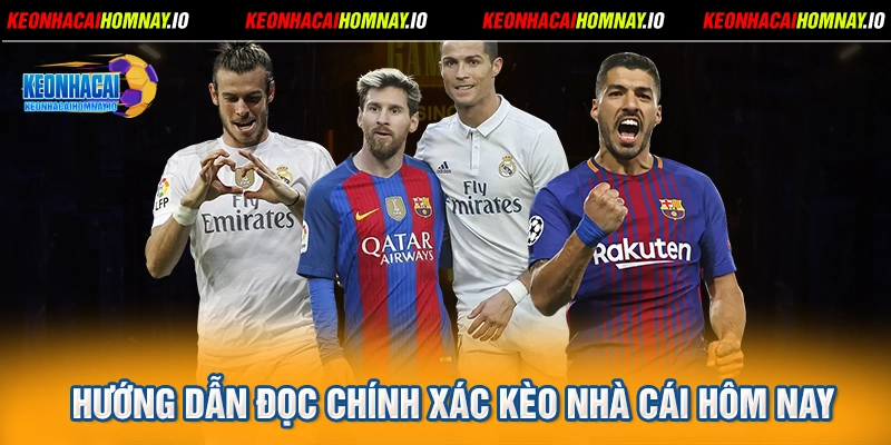 Hướng dẫn đọc chính xác kèo nhà cái hôm nay
