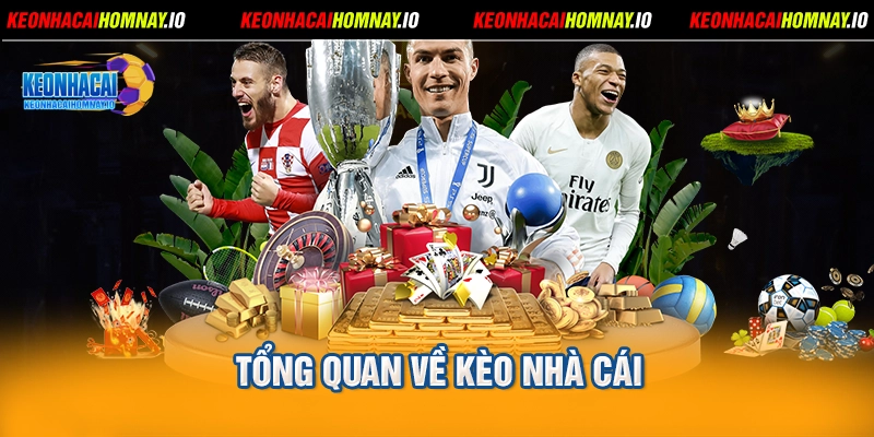 Tổng quan về kèo nhà cái