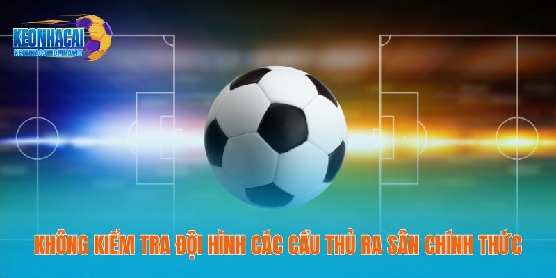 Kèo Bóng Đá Hôm Nay - Thông Tin Cụ Thể Trang Tin Năm 2026 23 Không kiểm tra đội hình các cầu thủ ra sân chính thức