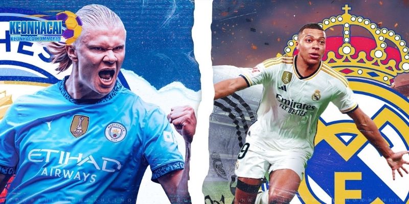 Đánh giá kèo dựa trên số liệu thống kê giữa Real Madrid và Man City
