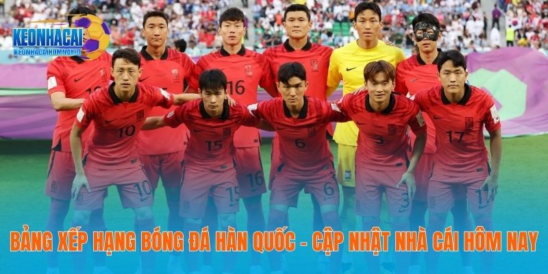 Bảng Xếp Hạng Bóng Đá Hàn Quốc - Cập Nhật Nhà Cái Hôm Nay 24 Bảng Xếp Hạng Bóng Đá Hàn Quốc - Cập Nhật Nhà Cái Hôm Nay